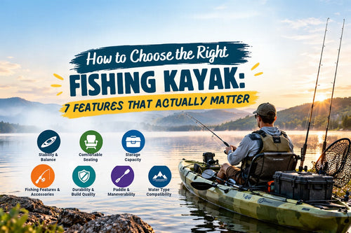 How to choose the right fishing kayak: 7 features that actually matter